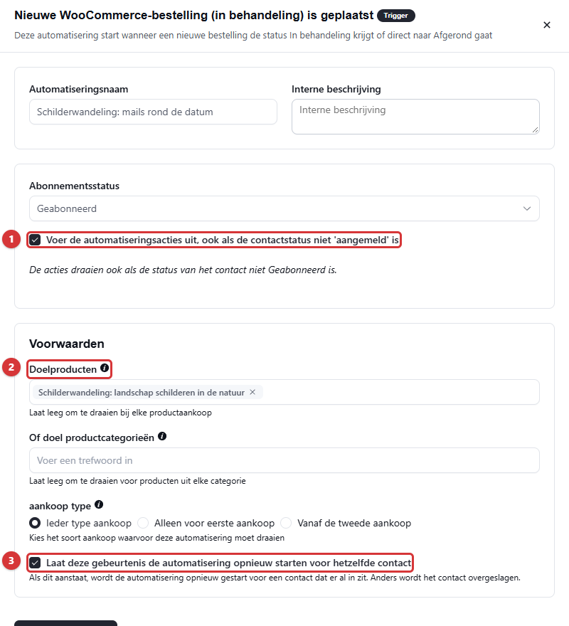 Trigger Nieuwe bestelling met acties ook bij niet-aangemelde contacten, het eventproduct als doelproduct en opnieuw starten voor hetzelfde contact